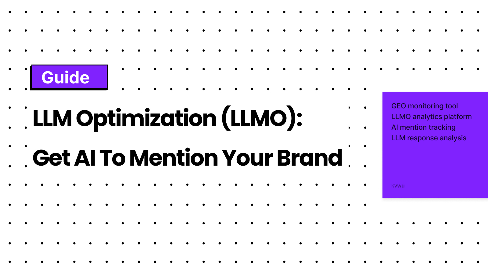 What is LLMO(LLM Optimization) and How to get AI to Mention your Brand?